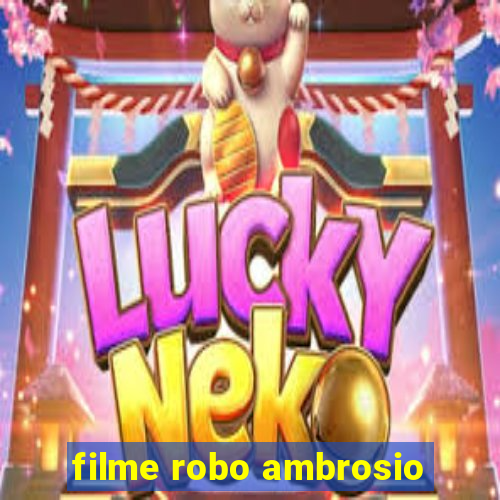 filme robo ambrosio